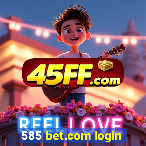 585 bet.com login